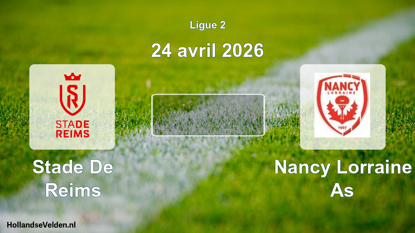 Scheduled Match: Stade De Reims - Nancy Lorraine As (24 April 2026)