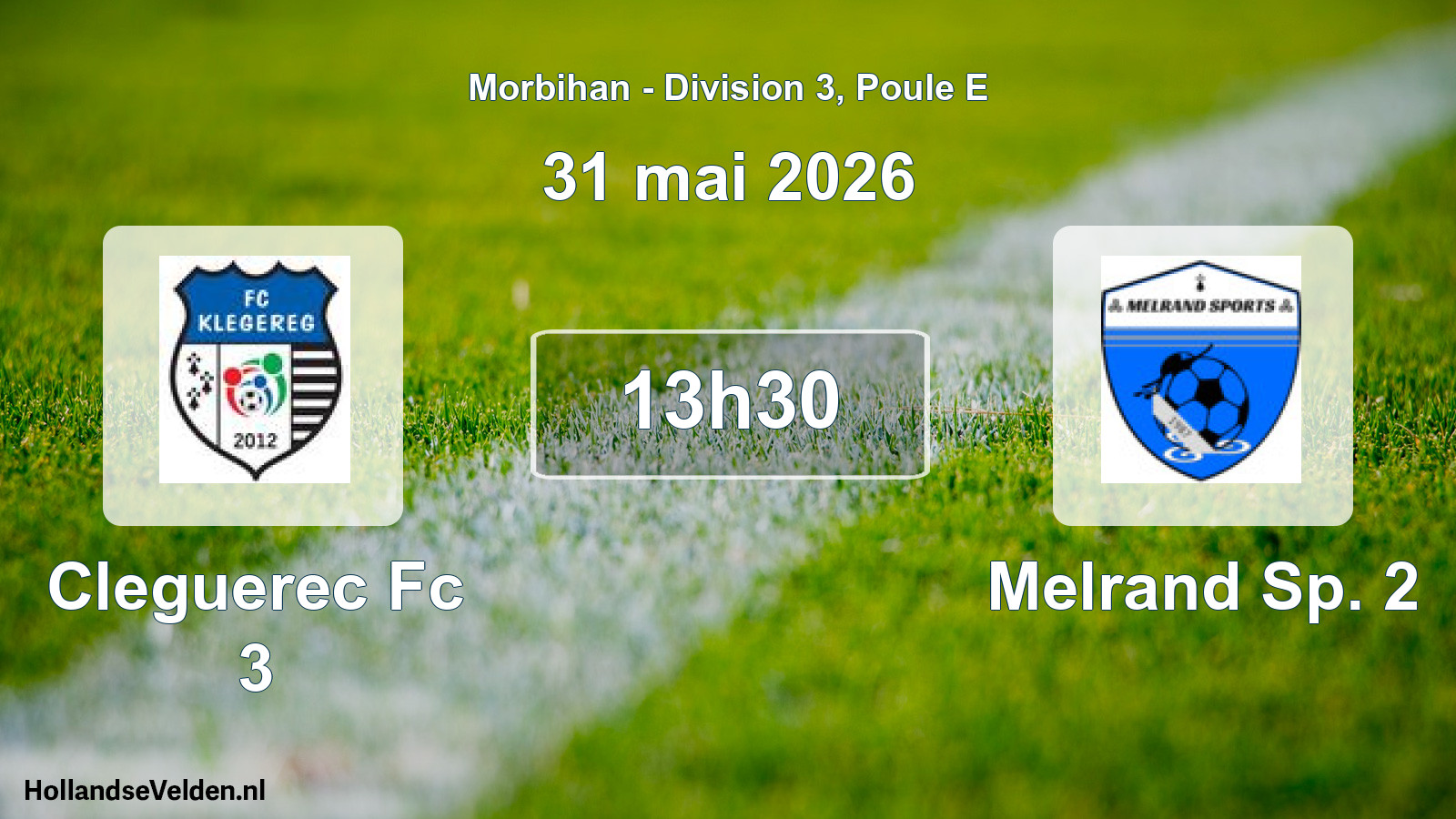 Geplande wedstrijd: Cleguerec Fc 3 - Melrand Sp. 2 (31 mai 2026)