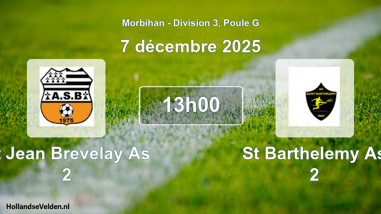 Geplande wedstrijd: St Jean Brevelay As 2 - St Barthelemy As 2 (7 december 2025)