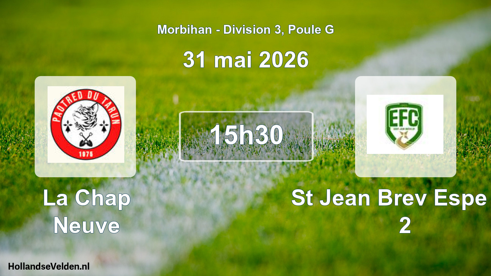 Geplande wedstrijd: La Chap Neuve - St Jean Brev Espe Fc 2 (31 mai 2026)