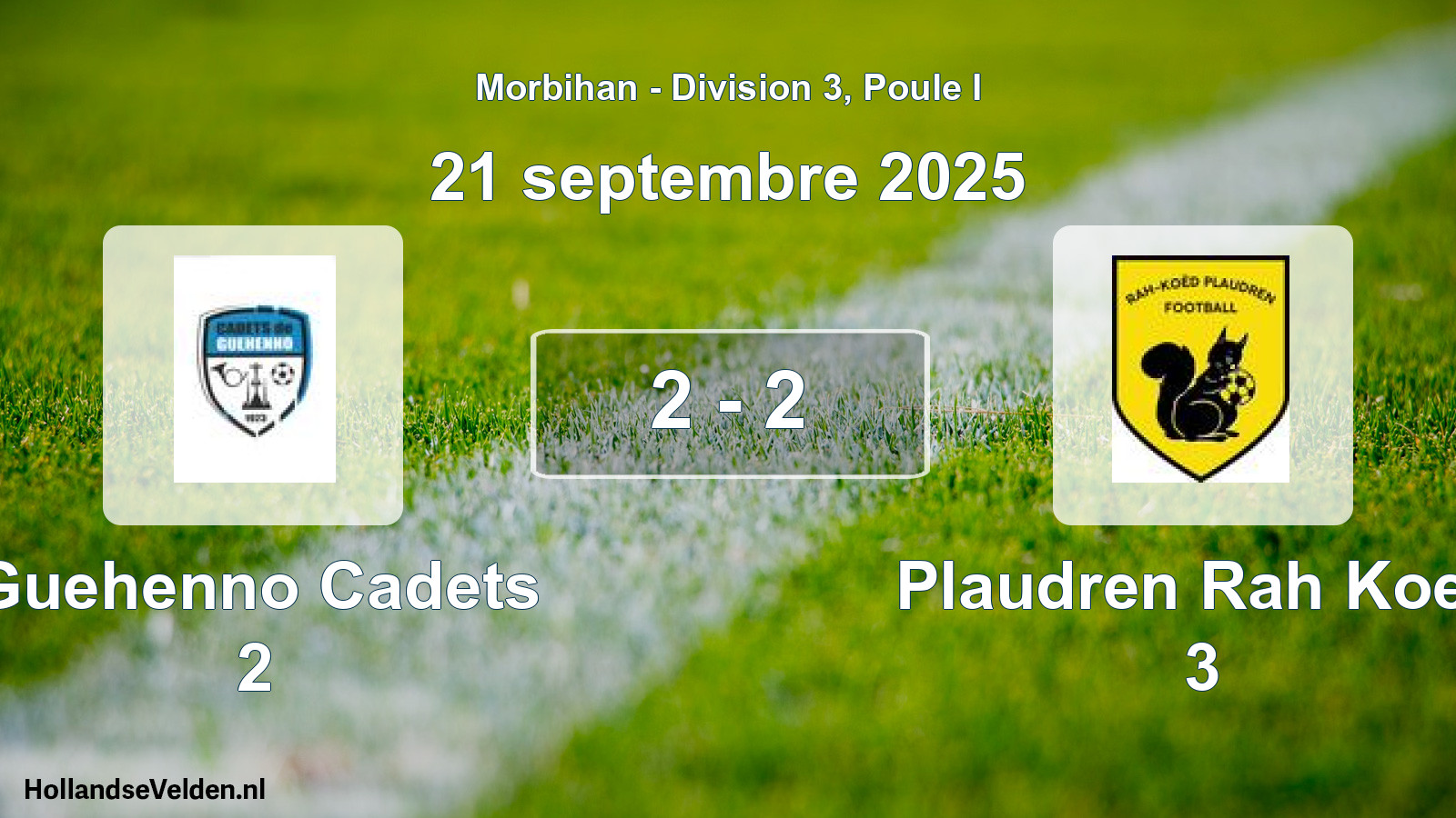 Gespeelde wedstrijd: Guehenno Cadets 2 - Plaudren Rah Koed 3 2 - 2 (21 septembre 2025)
