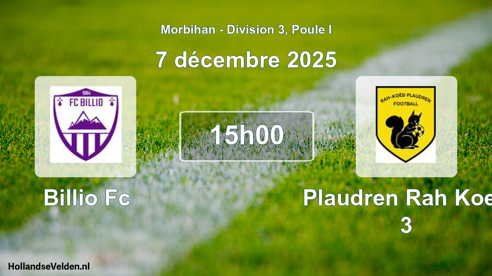 Geplande wedstrijd: Billio Fc - Plaudren Rah Koed 3 (7 décembre 2025)