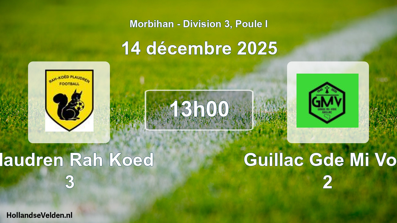Geplande wedstrijd: Plaudren Rah Koed 3 - Guillac Gde Mi Voie 2 (14 décembre 2025)