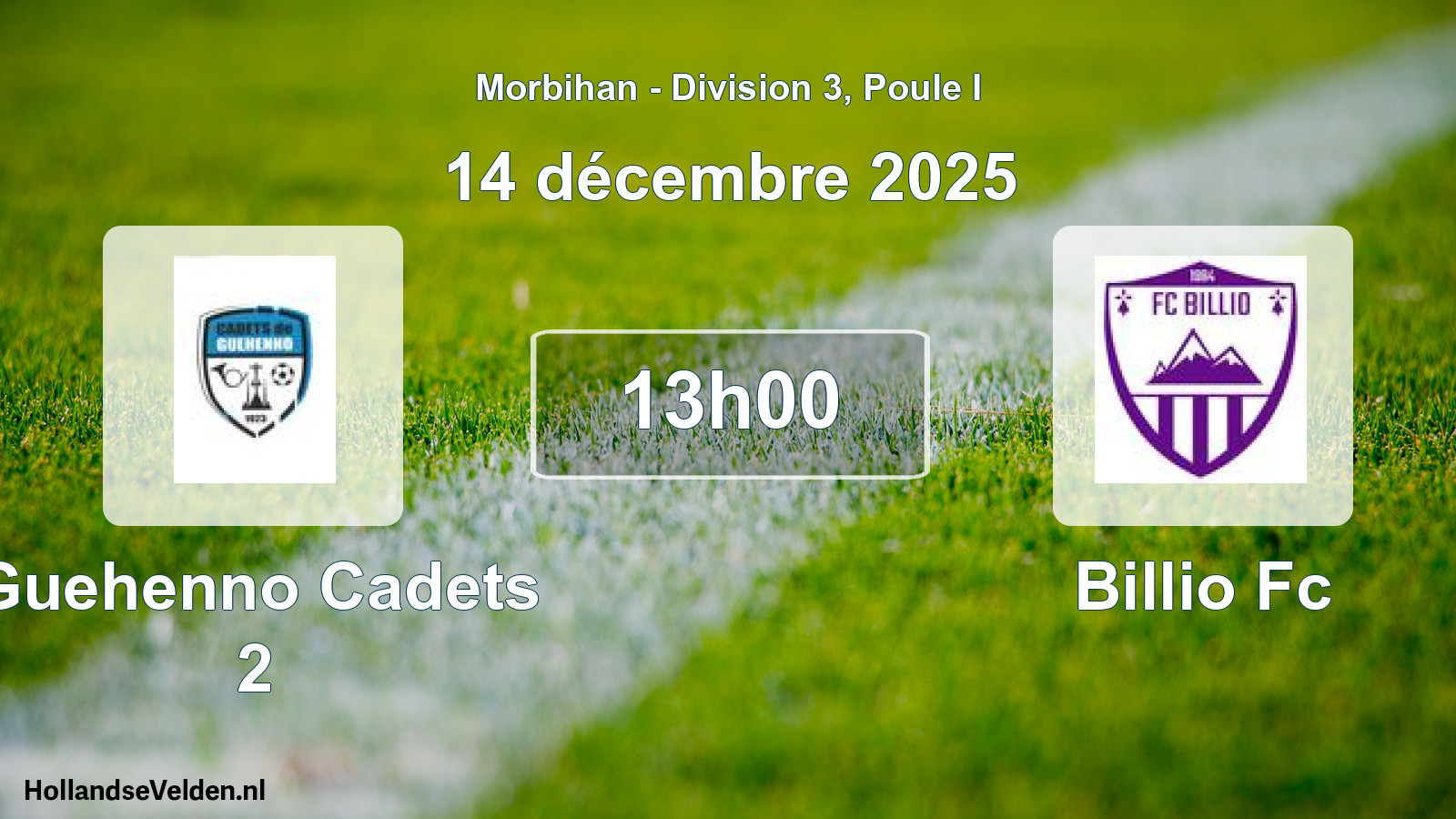 Geplande wedstrijd: Guehenno Cadets 2 - Billio Fc (14 décembre 2025)