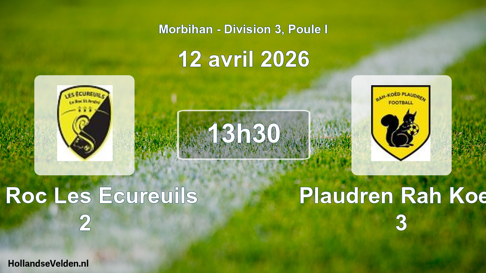 Geplande wedstrijd: Le Roc Les Ecureuils 2 - Plaudren Rah Koed 3 (12 april 2026)