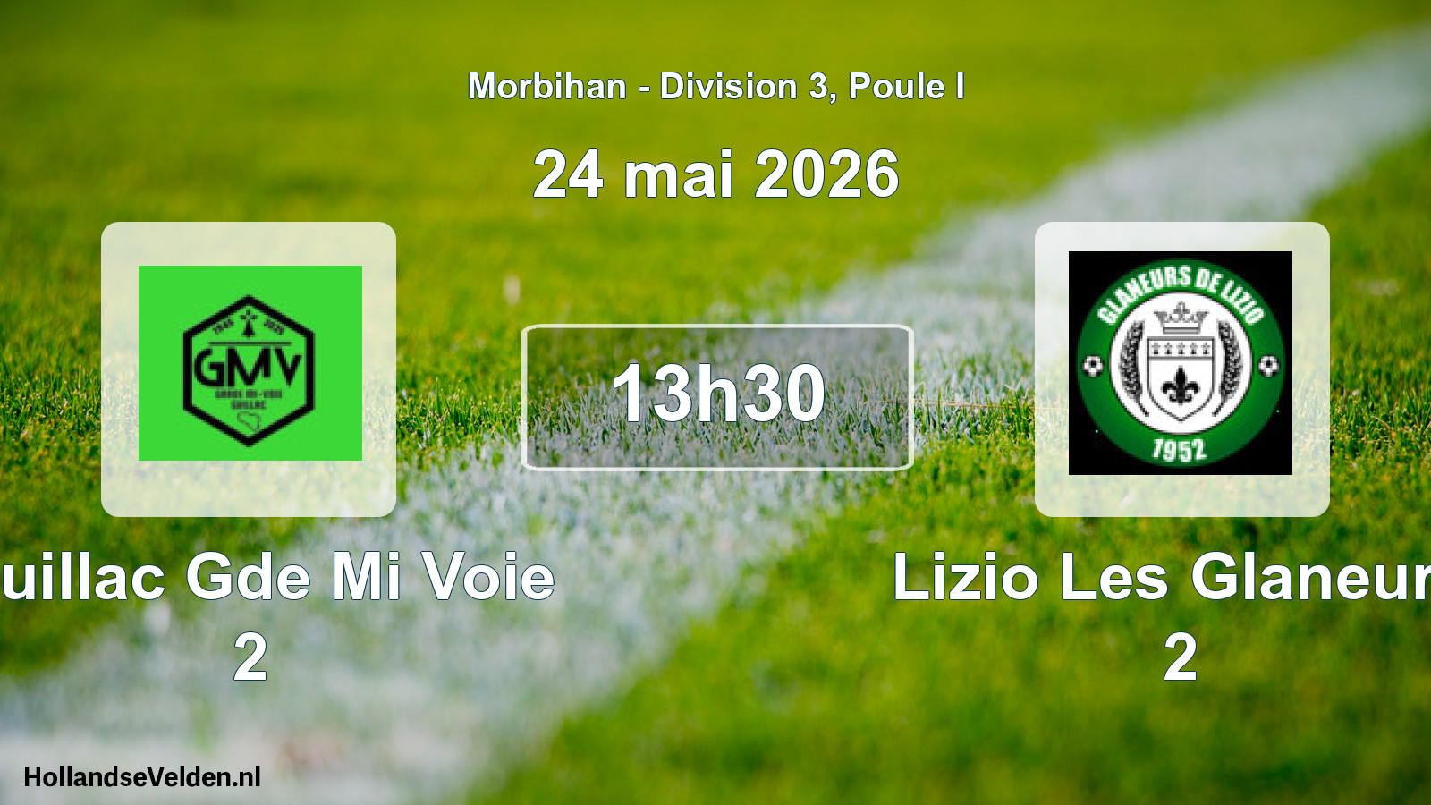 Scheduled Match: Guillac Gde Mi Voie 2 - Lizio Les Glaneurs 2 (24 May 2026)