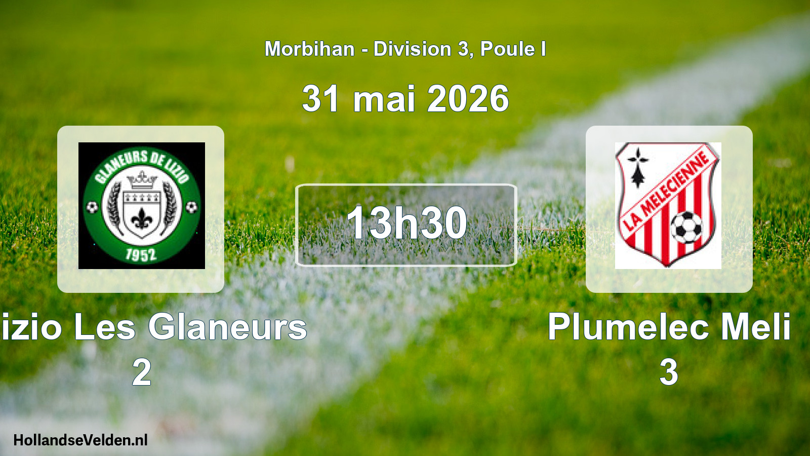 Geplande wedstrijd: Lizio Les Glaneurs 2 - Plumelec Meli 3 (31 mai 2026)