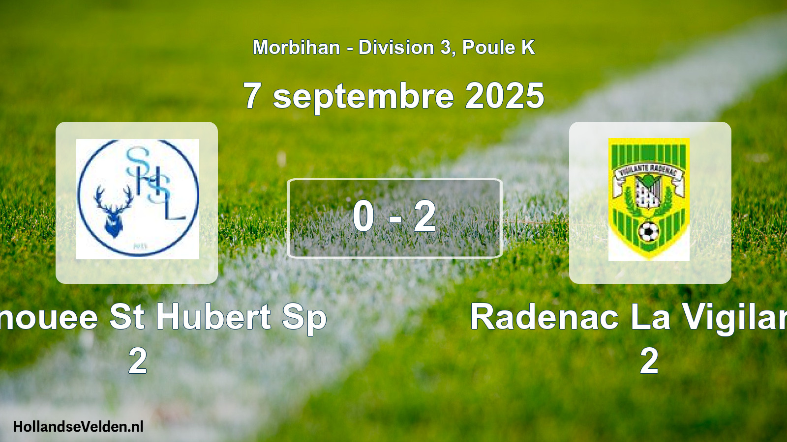 Total number of matches played: Lanouee St Hubert Sp 2 - Radenac La Vigilante 2 0 - 2 (7 September 2025)