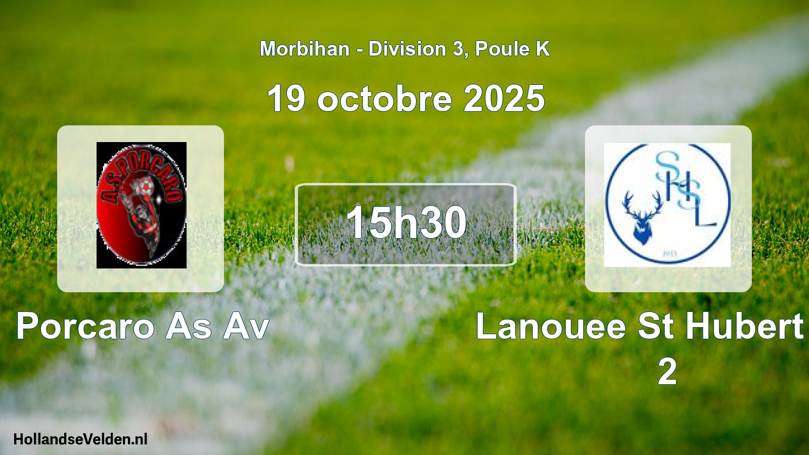 Scheduled Match: Porcaro As Av - Lanouee St Hubert Sp 2 (19 October 2025)