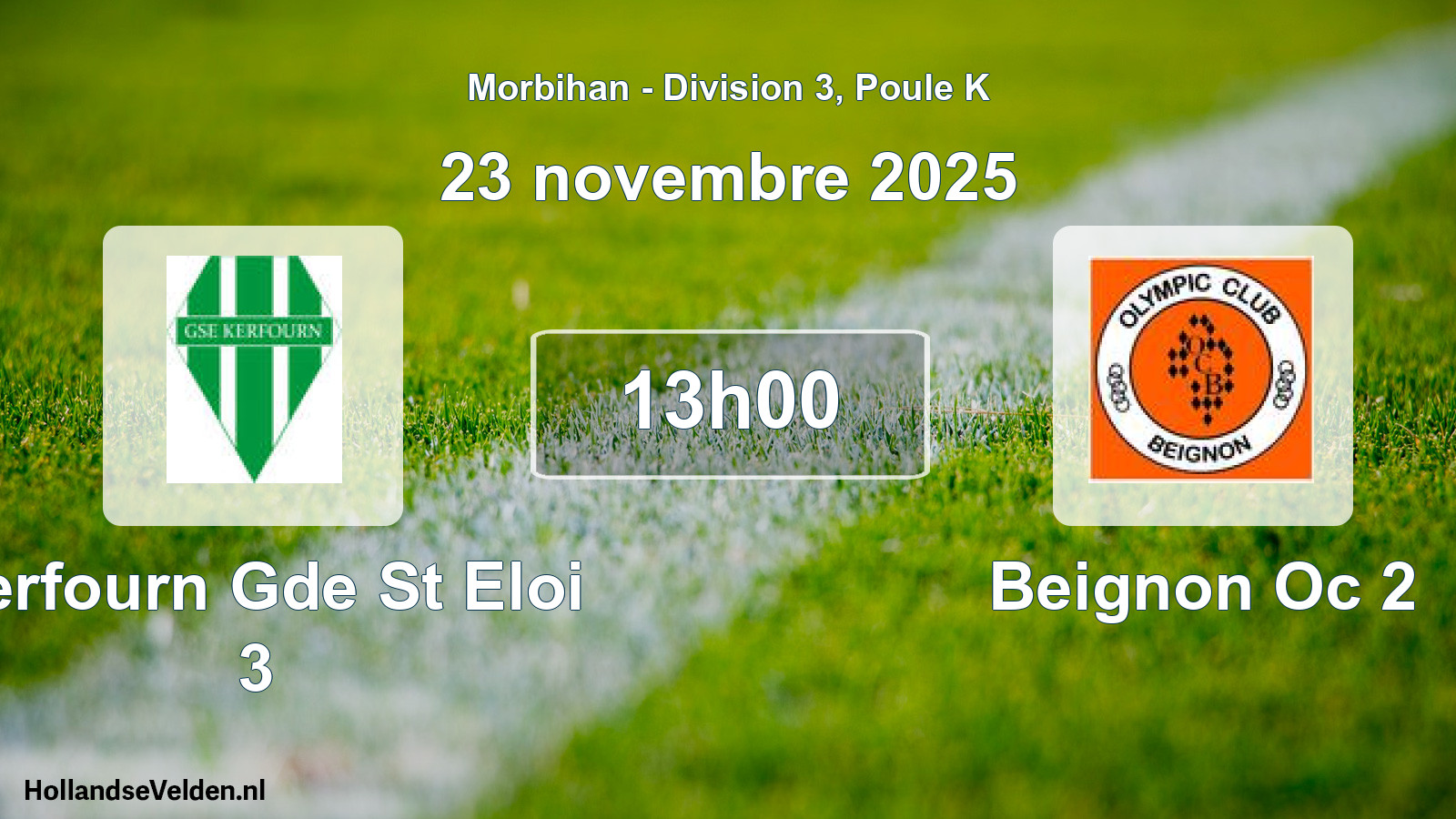 Geplande wedstrijd: Kerfourn Gde St Eloi 3 - Beignon Oc 2 (23 novembre 2025)