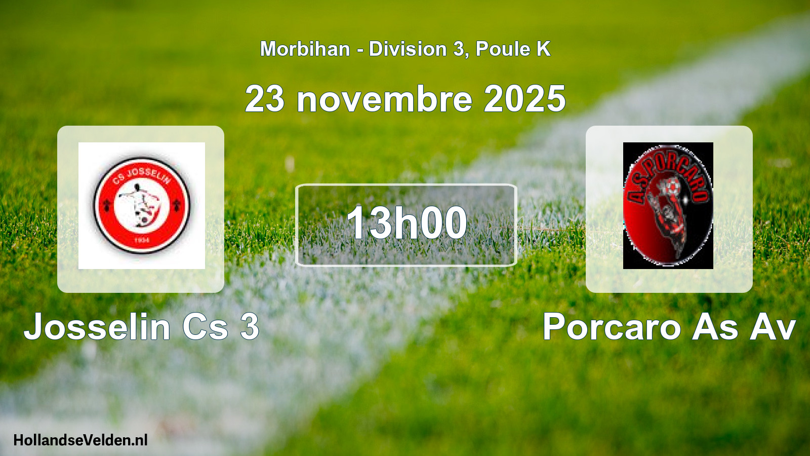 Geplande wedstrijd: Josselin Cs 3 - Porcaro As Av (23 november 2025)