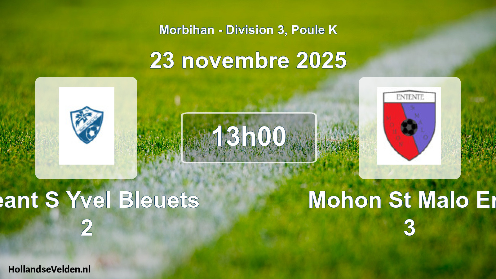 Geplande wedstrijd: Neant S Yvel Bleuets 2 - Mohon St Malo Ent 3 (23 november 2025)