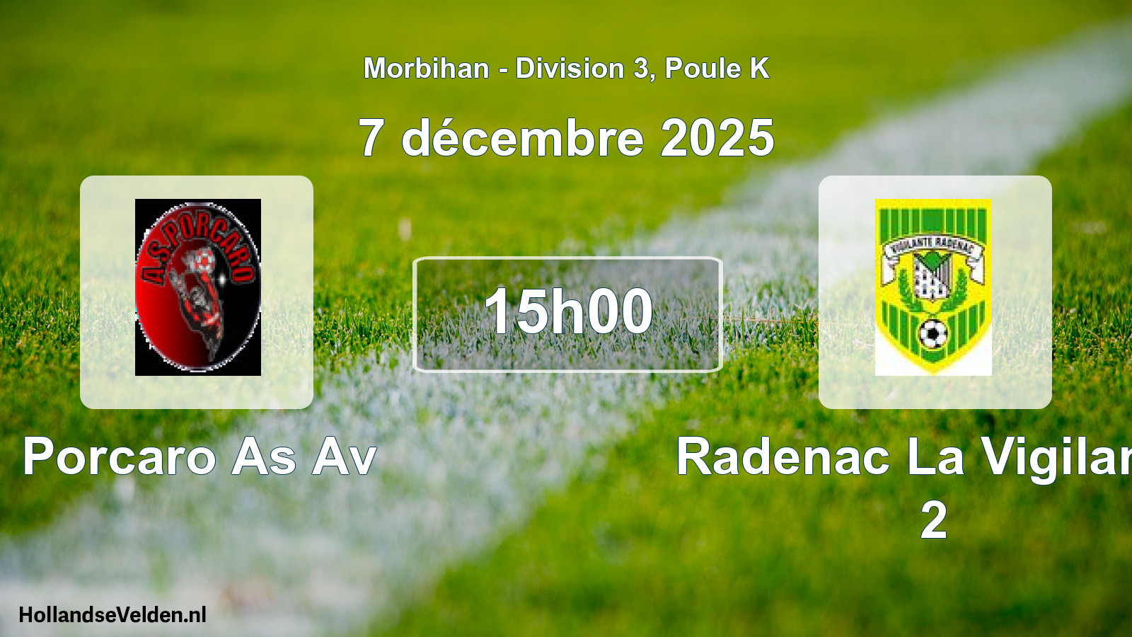 Scheduled Match: Porcaro As Av - Radenac La Vigilante 2 (7 December 2025)