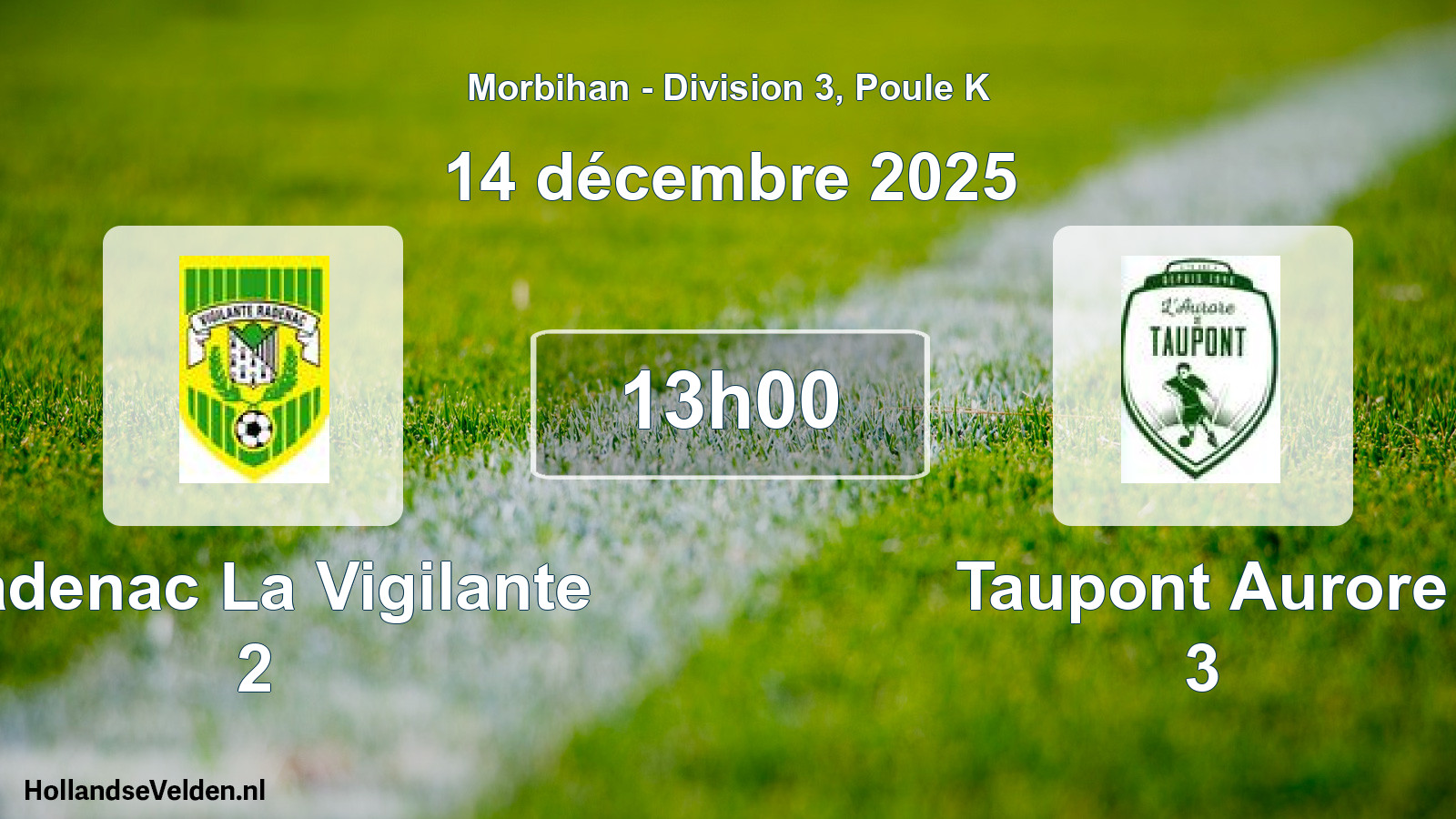 Geplande wedstrijd: Radenac La Vigilante 2 - Taupont Aurore 3 (14 december 2025)