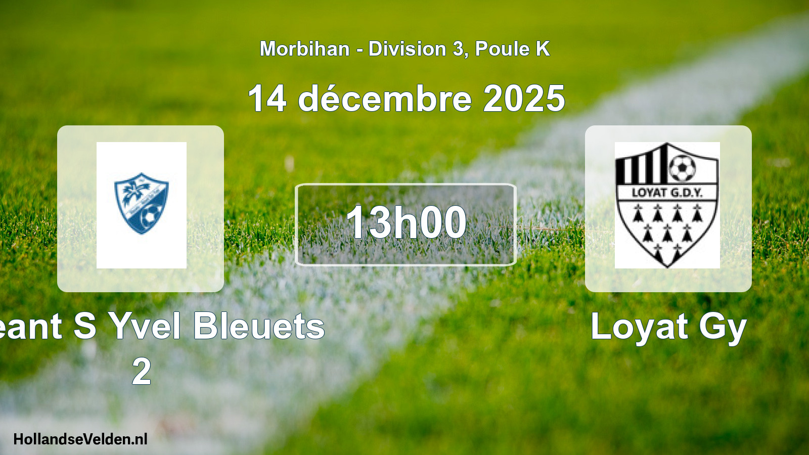 Geplande wedstrijd: Neant S Yvel Bleuets 2 - Loyat Gy (14 december 2025)