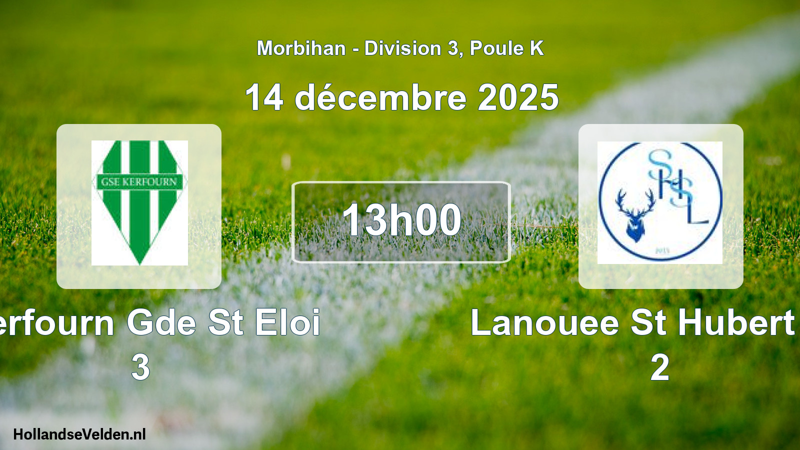 Geplande wedstrijd: Kerfourn Gde St Eloi 3 - Lanouee St Hubert Sp 2 (14 december 2025)