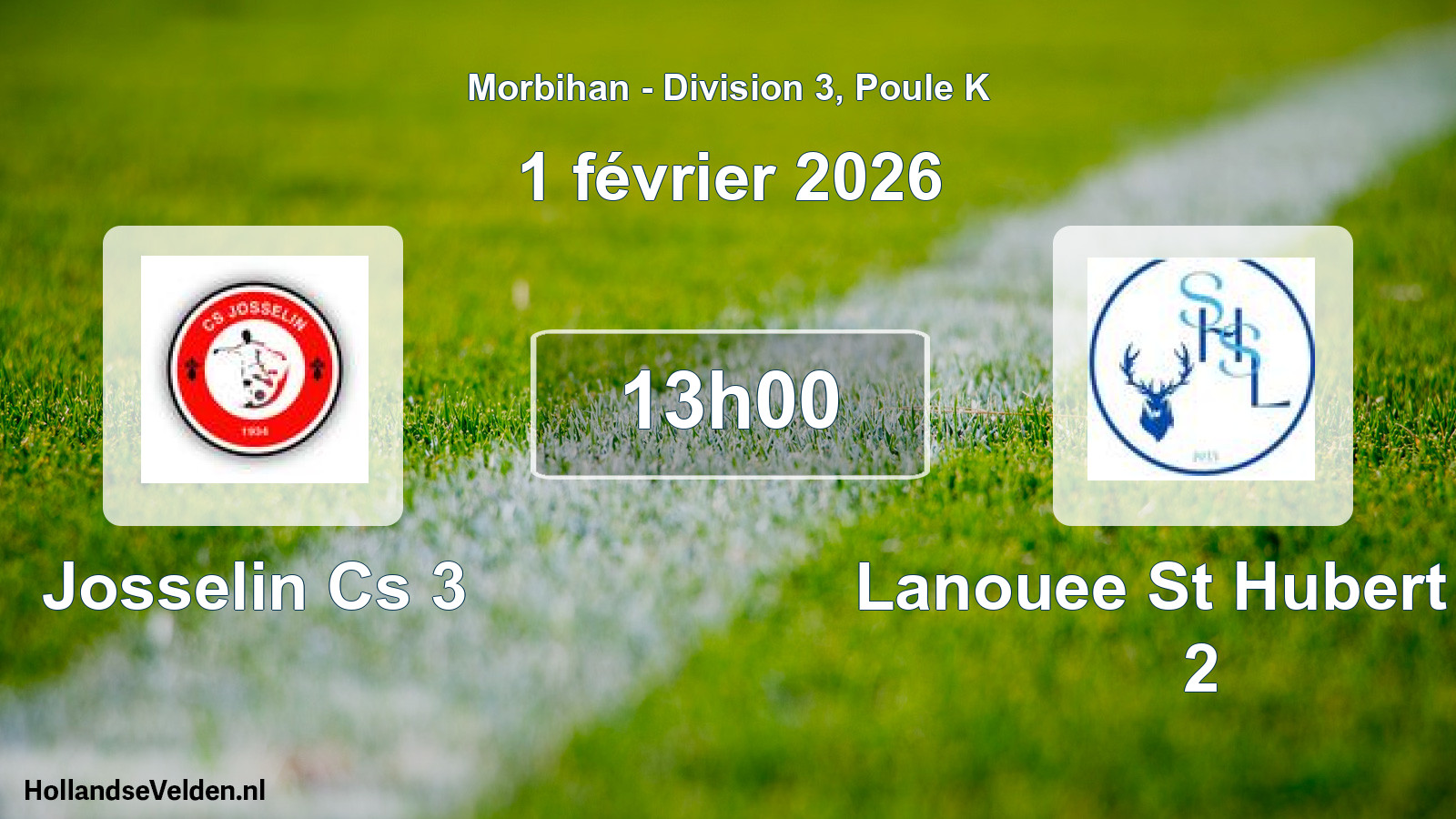 Geplande wedstrijd: Josselin Cs 3 - Lanouee St Hubert Sp 2 (1 februari 2026)