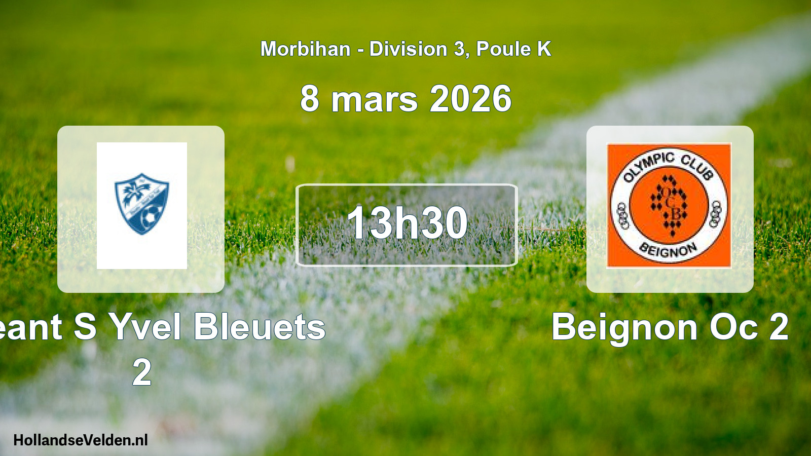 Scheduled Match: Neant S Yvel Bleuets 2 - Beignon Oc 2 (8 March 2026)