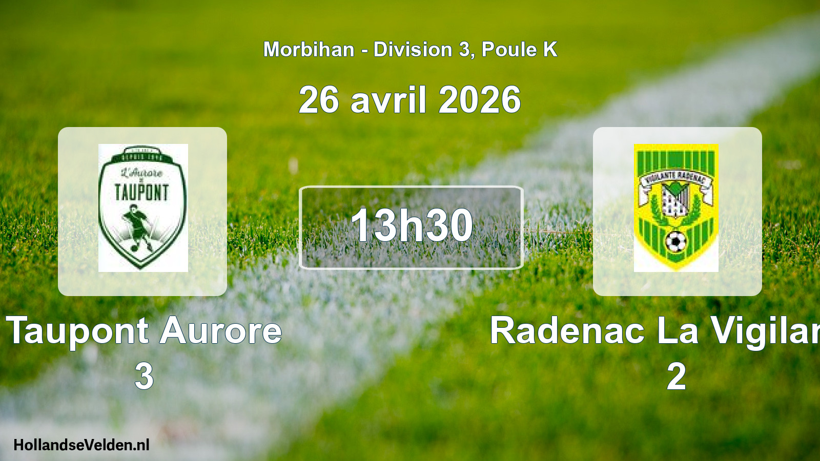 Geplande wedstrijd: Taupont Aurore 3 - Radenac La Vigilante 2 (26 avril 2026)