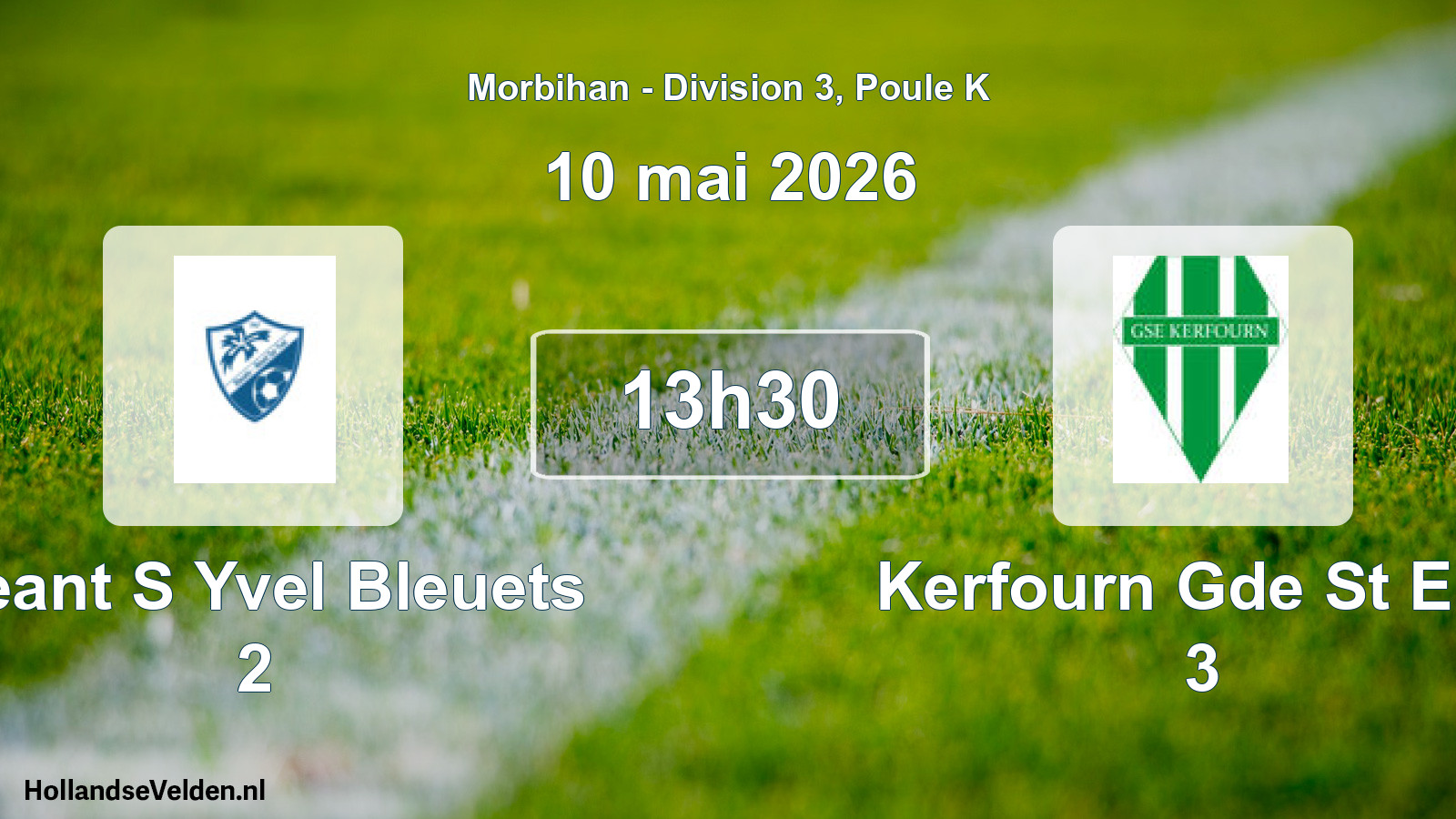 Geplande wedstrijd: Neant S Yvel Bleuets 2 - Kerfourn Gde St Eloi 3 (10 mai 2026)