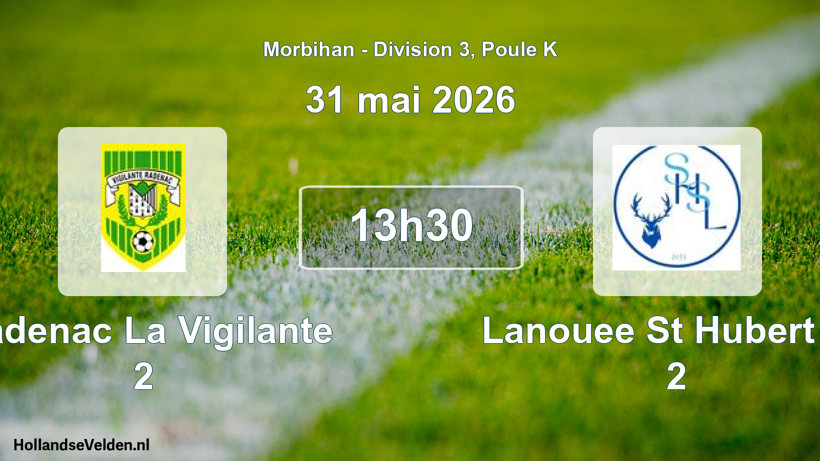Scheduled Match: Radenac La Vigilante 2 - Lanouee St Hubert Sp 2 (31 May 2026)