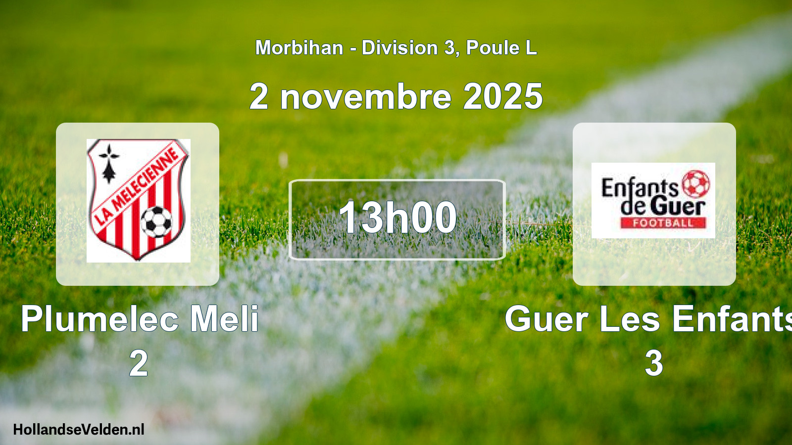 Geplande wedstrijd: Plumelec Meli 2 - Guer Les Enfants 3 (2 november 2025)