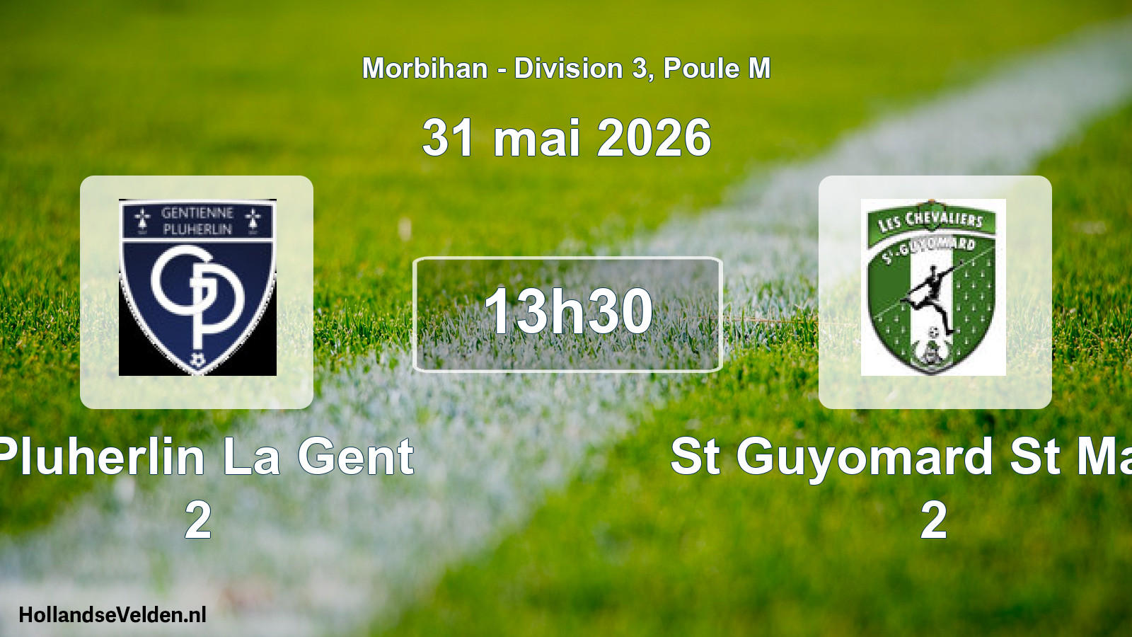 Geplande wedstrijd: Pluherlin La Gent 2 - St Guyomard St Maur 2 (31 mei 2026)