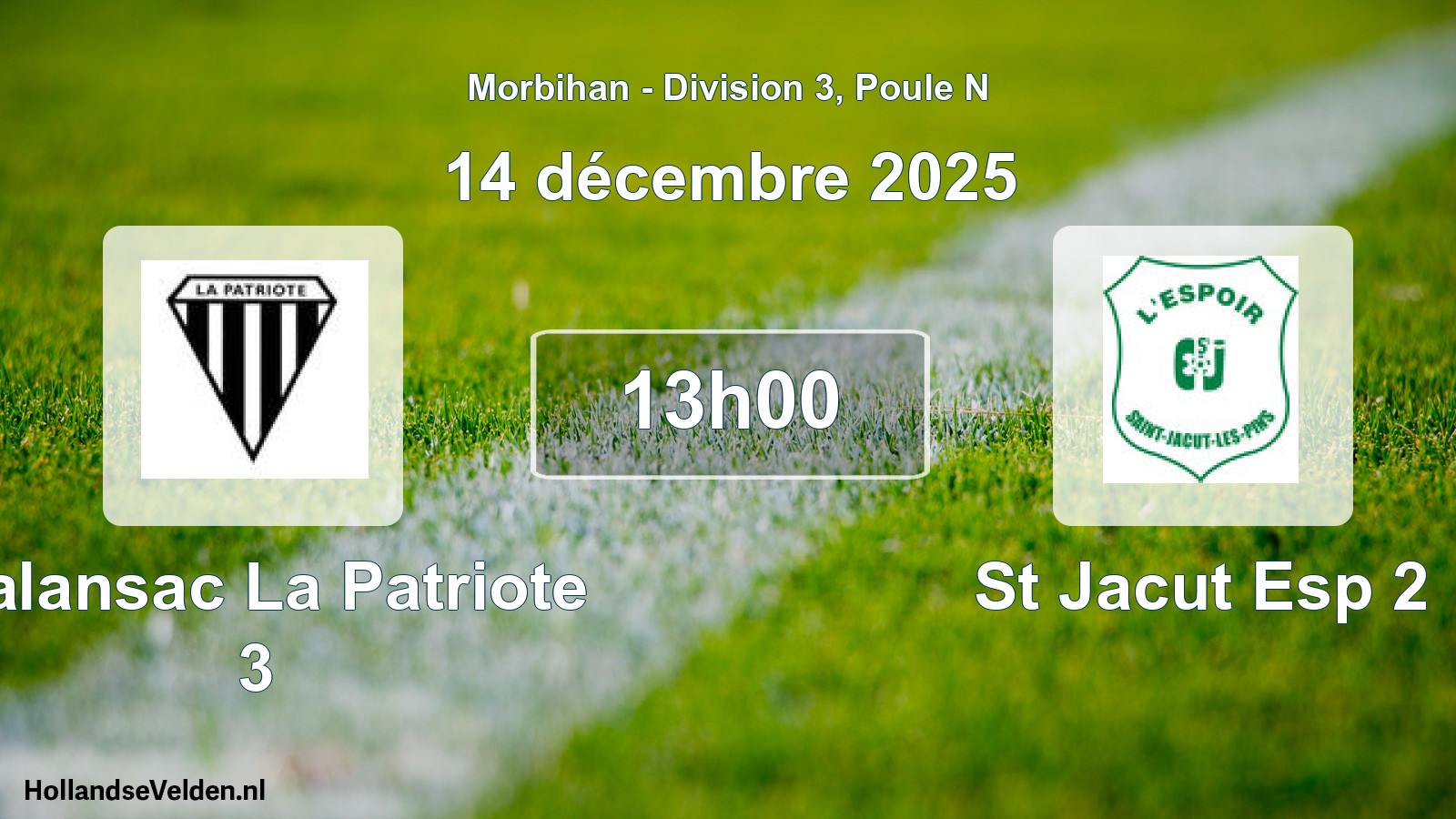 Geplande wedstrijd: Malansac La Patriote 3 - St Jacut Esp 2 (14 december 2025)