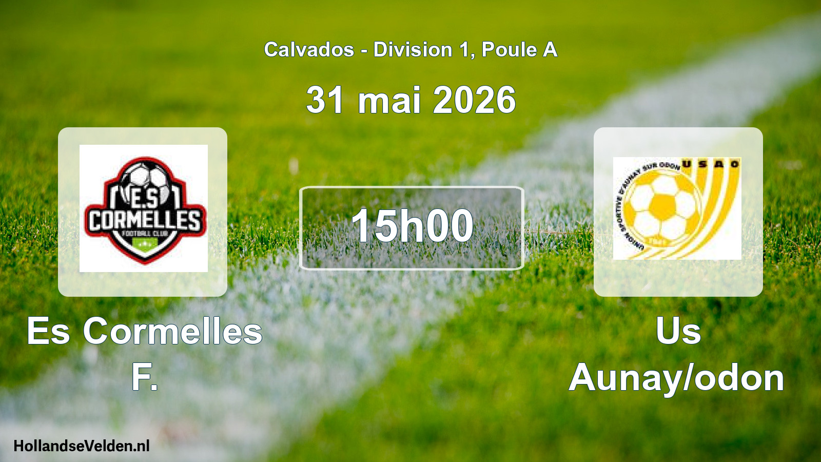 Geplande wedstrijd: Es Cormelles F. - Us Aunay/odon (31 mai 2026)