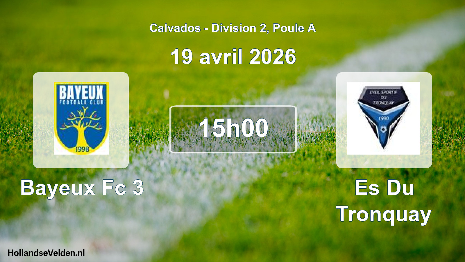 Geplande wedstrijd: Bayeux Fc 3 - Es Du Tronquay (19 avril 2026)