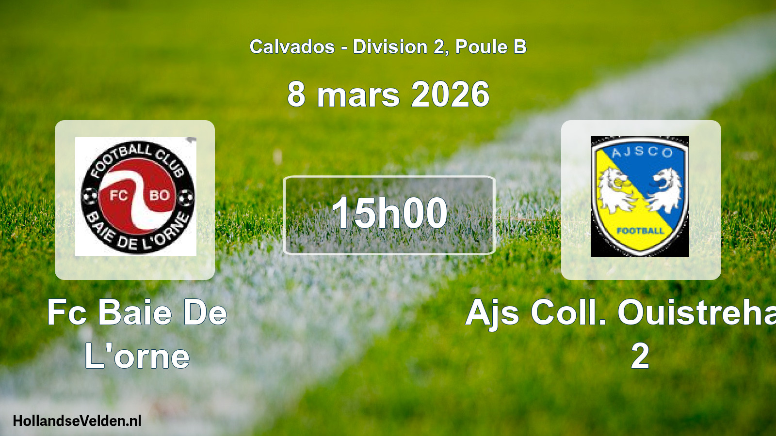 Scheduled Match: Fc Baie De L'orne - Ajs Coll. Ouistreham 2 (8 March 2026)