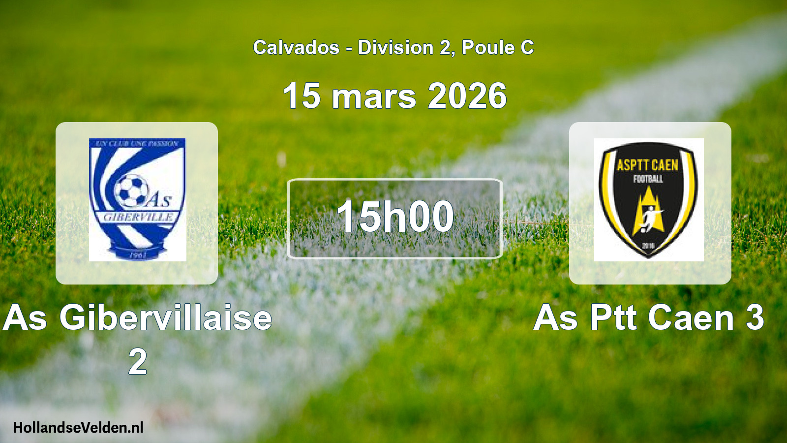 Geplande wedstrijd: As Gibervillaise 2 - As Ptt Caen 3 (15 maart 2026)