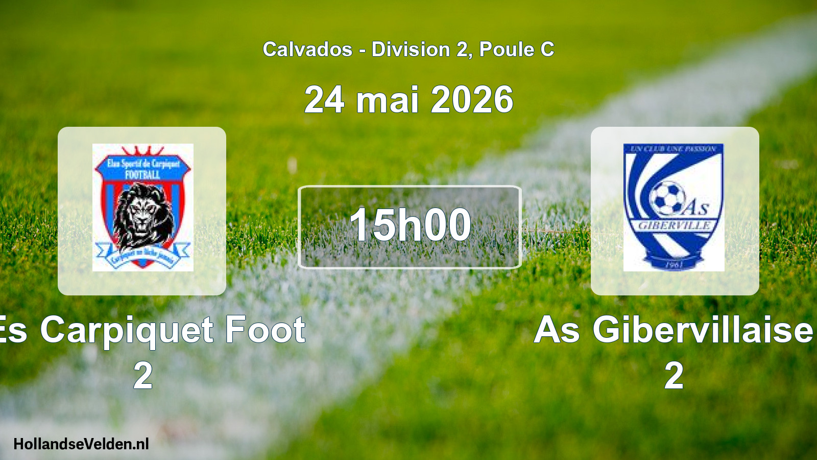 Scheduled Match: Es Carpiquet Foot 2 - As Gibervillaise 2 (24 May 2026)