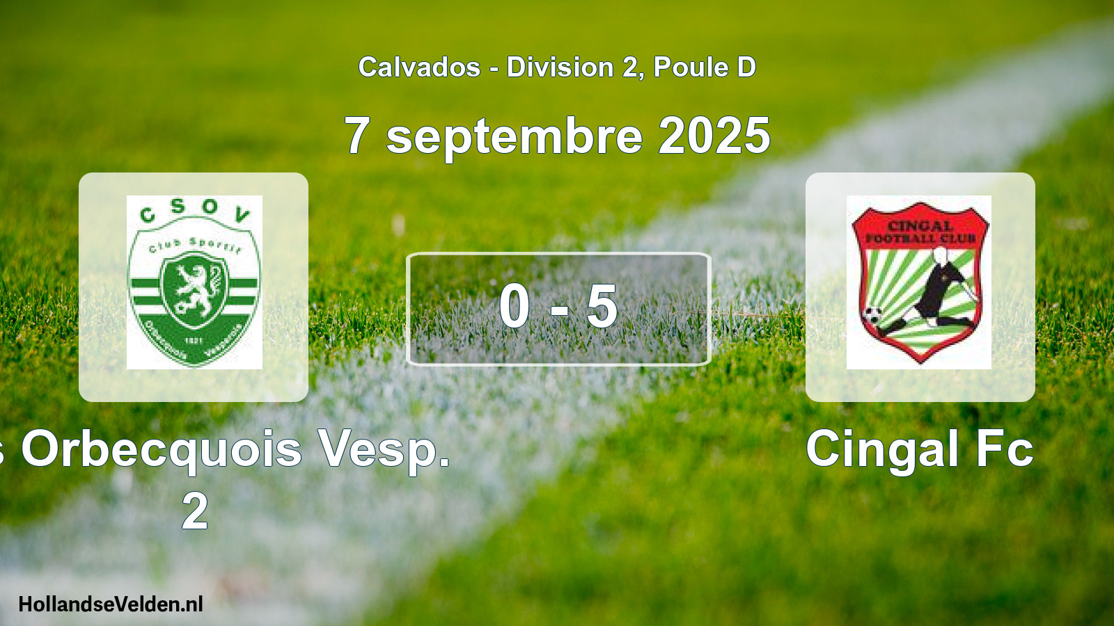 Gespeelde wedstrijd: Cs Orbecquois Vesp. 2 - Cingal Fc 0 - 5 (7 septembre 2025)