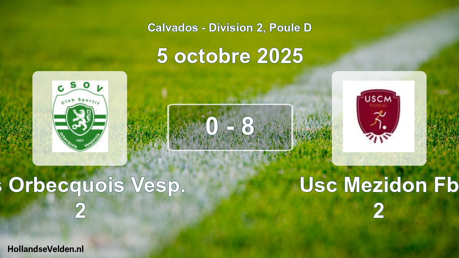 Total number of matches played: Cs Orbecquois Vesp. 2 - Usc Mezidon Fb 2 0 - 8 (5 October 2025)