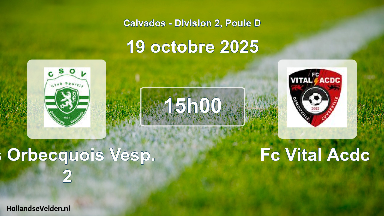 Geplande wedstrijd: Cs Orbecquois Vesp. 2 - Fc Vital Acdc (19 octobre 2025)