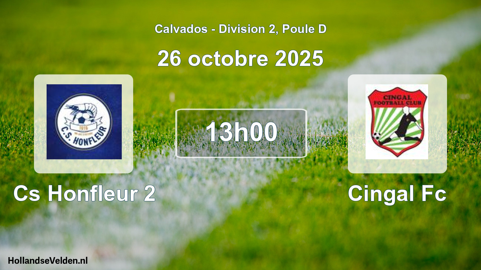 Geplande wedstrijd: Cs Honfleur 2 - Cingal Fc (26 oktober 2025)