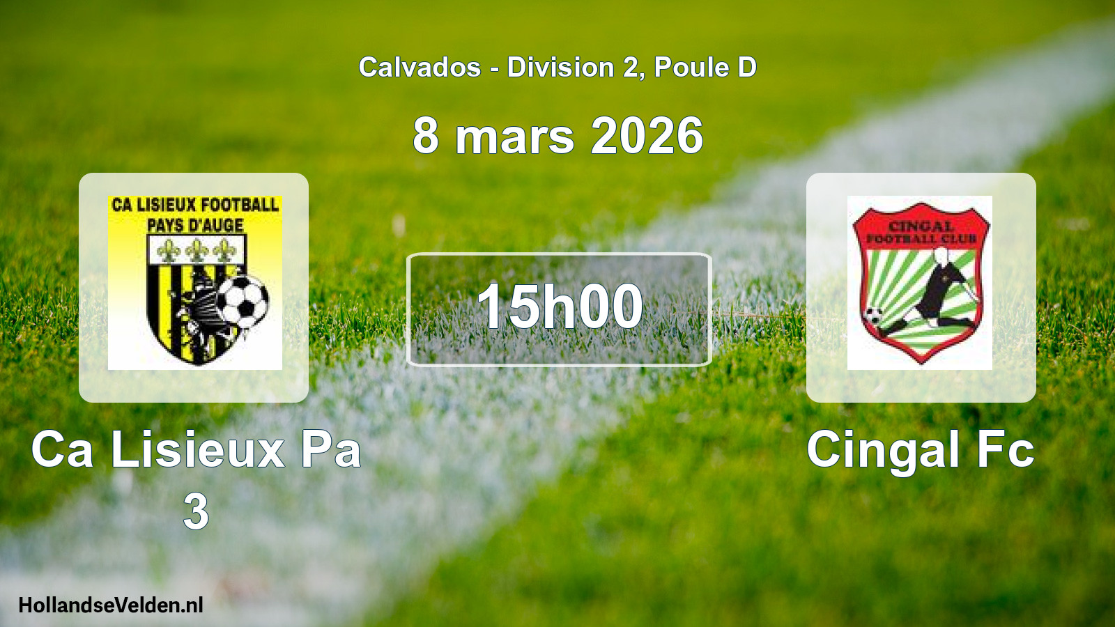 Geplande wedstrijd: Ca Lisieux Pa 3 - Cingal Fc (8 maart 2026)