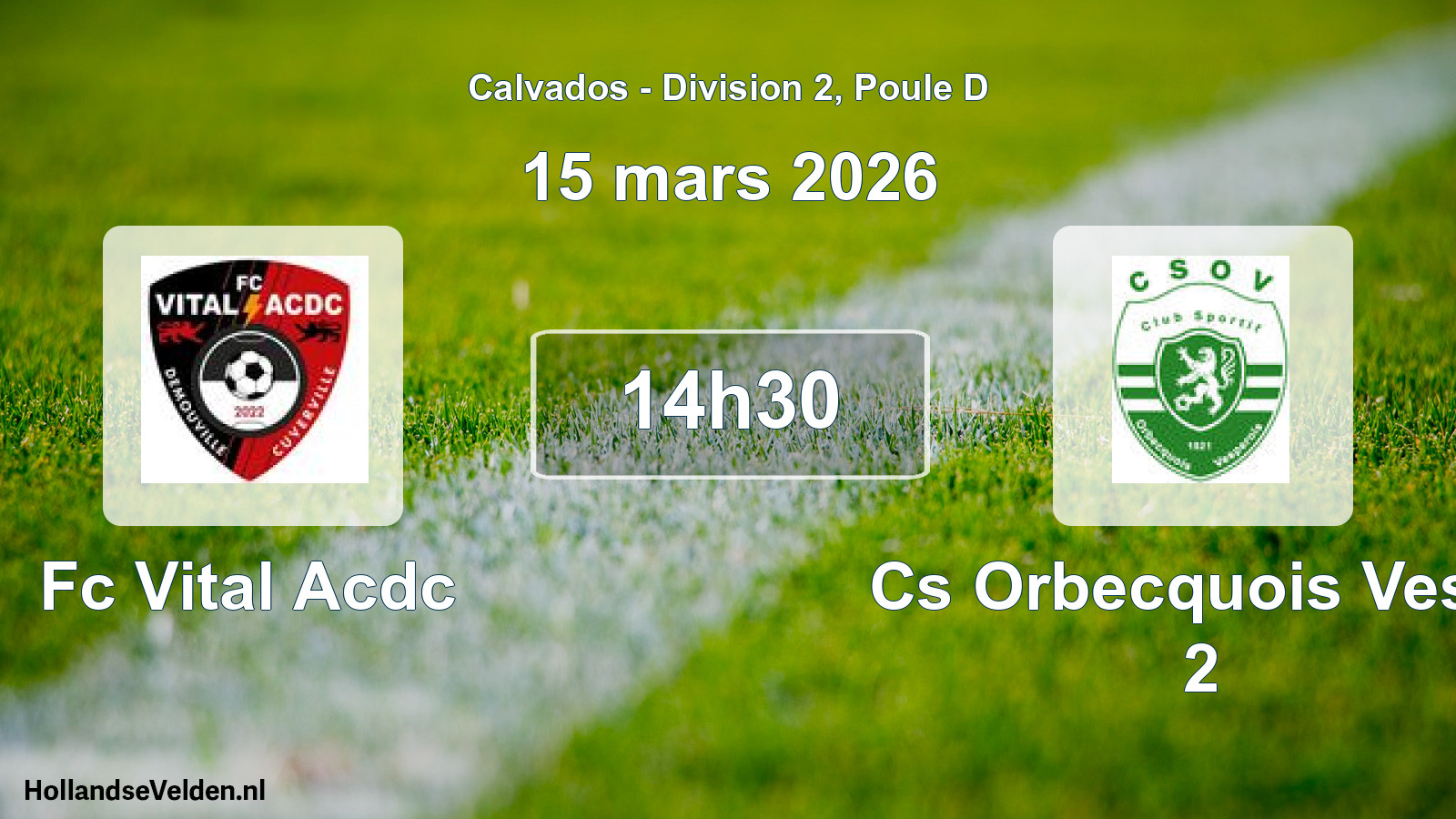 Geplande wedstrijd: Fc Vital Acdc - Cs Orbecquois Vesp. 2 (15 mars 2026)