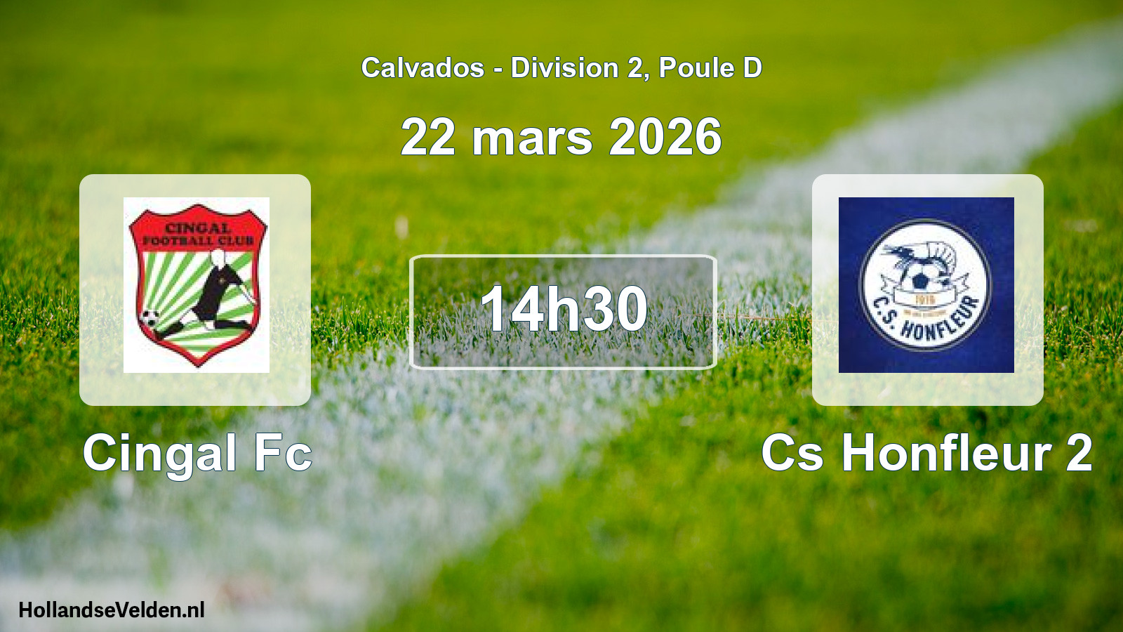 Geplande wedstrijd: Cingal Fc - Cs Honfleur 2 (22 mars 2026)