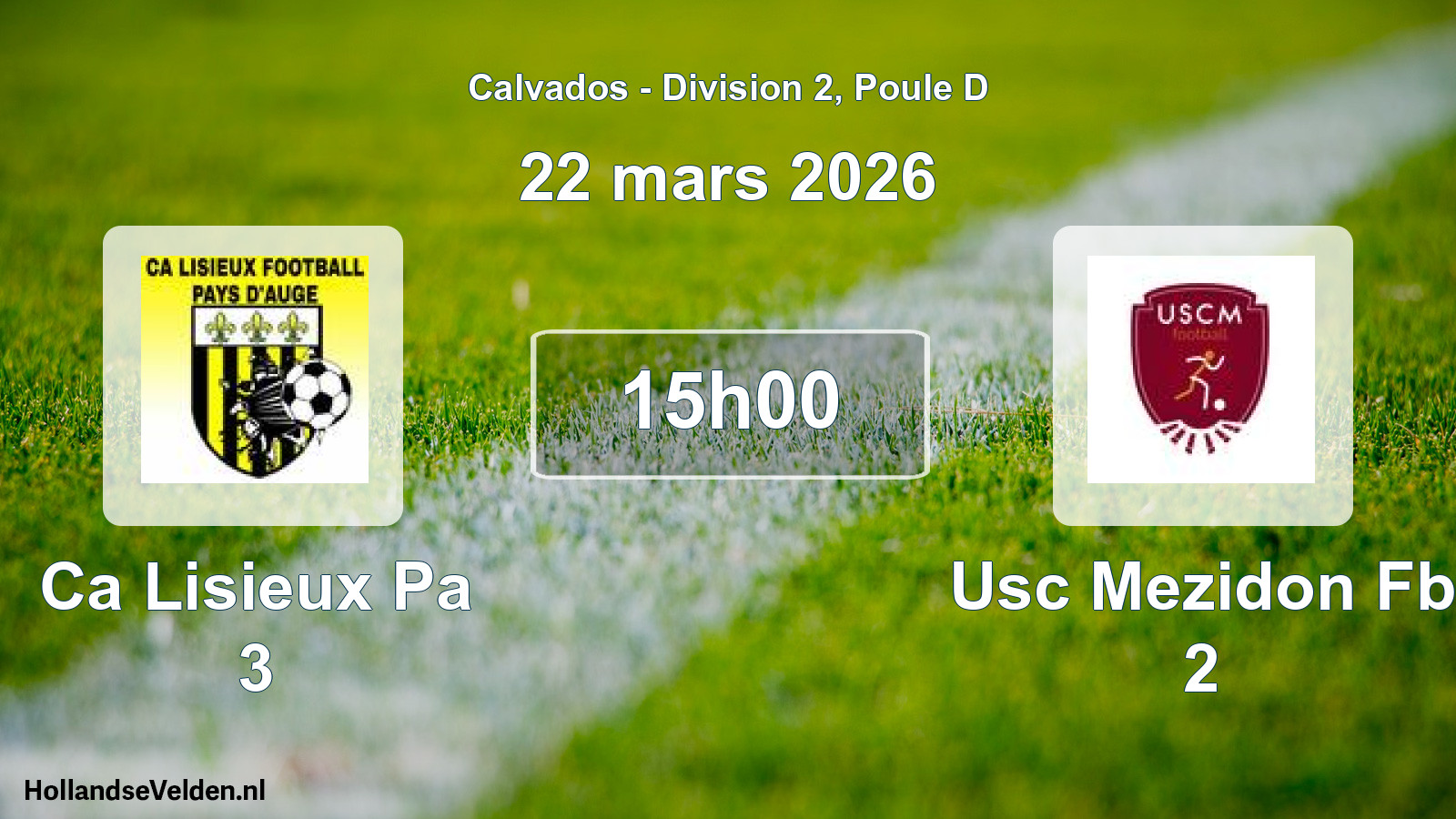 Scheduled Match: Ca Lisieux Pa 3 - Usc Mezidon Fb 2 (22 March 2026)