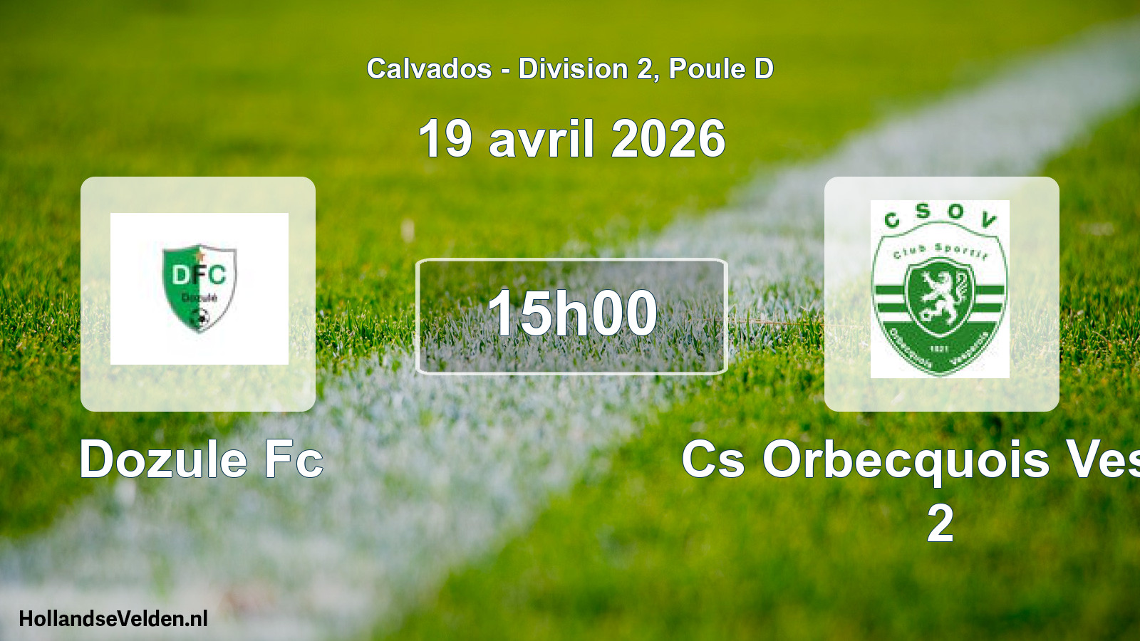 Geplande wedstrijd: Dozule Fc - Cs Orbecquois Vesp. 2 (19 avril 2026)