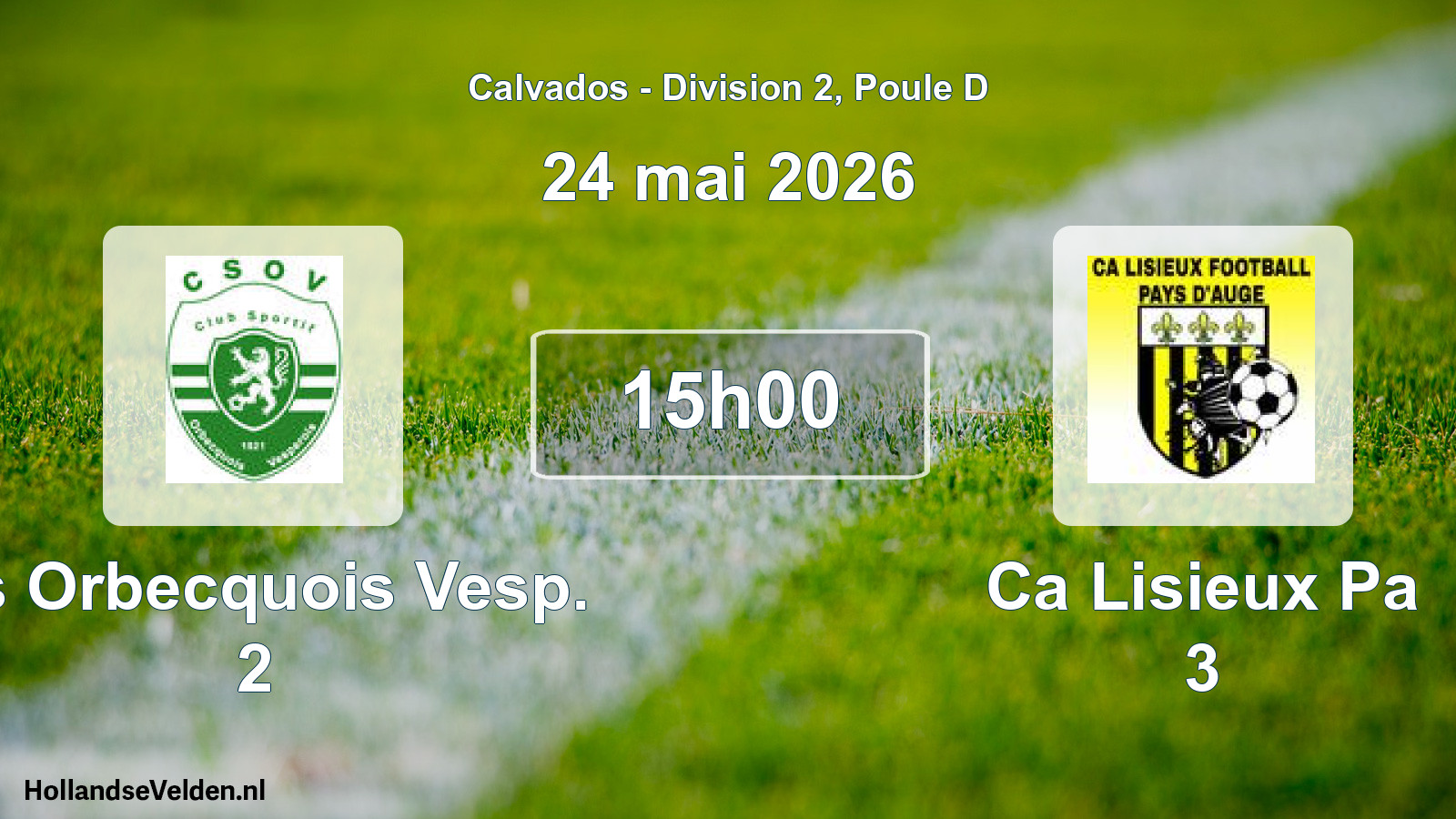 Geplande wedstrijd: Cs Orbecquois Vesp. 2 - Ca Lisieux Pa 3 (24 mai 2026)