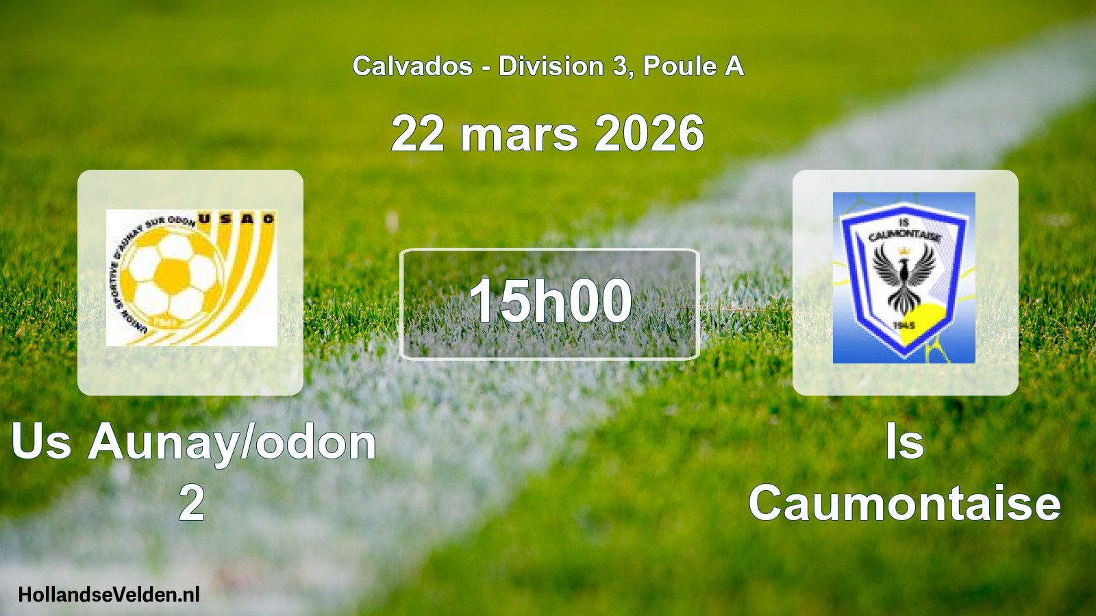 Geplande wedstrijd: Us Aunay/odon 2 - Is Caumontaise (22 mars 2026)
