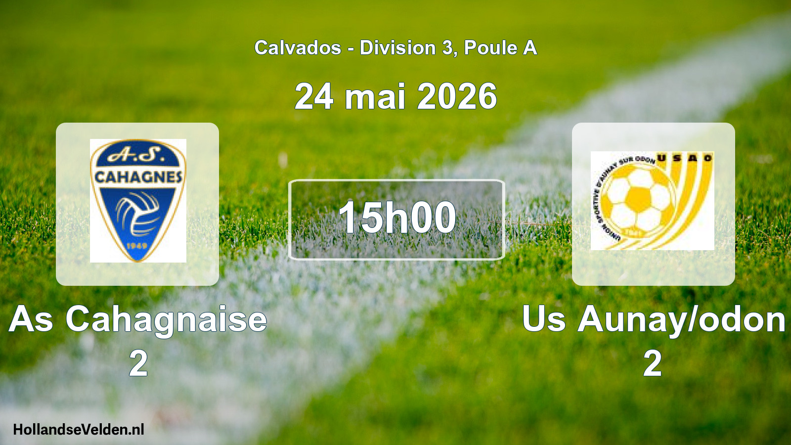 Geplande wedstrijd: As Cahagnaise 2 - Us Aunay/odon 2 (24 mai 2026)