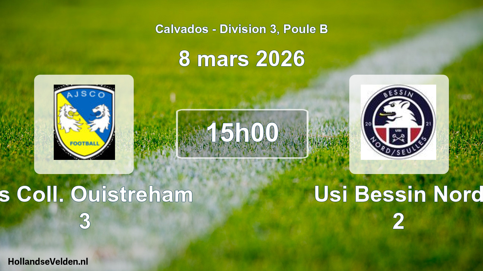 Geplande wedstrijd: Ajs Coll. Ouistreham 3 - Usi Bessin Nord 2 (8 maart 2026)