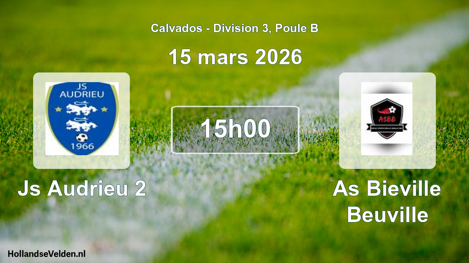 Scheduled Match: Js Audrieu 2 - As Bieville Beuville (15 March 2026)