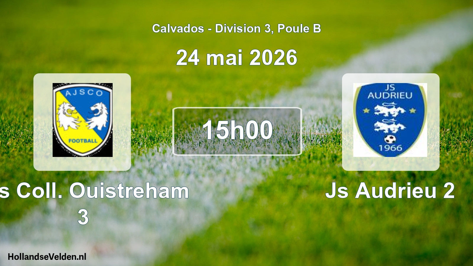 Geplande wedstrijd: Ajs Coll. Ouistreham 3 - Js Audrieu 2 (24 mai 2026)
