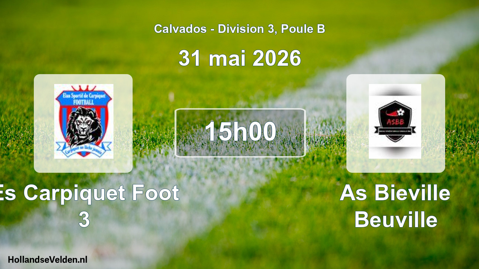 Geplande wedstrijd: Es Carpiquet Foot 3 - As Bieville Beuville (31 mai 2026)