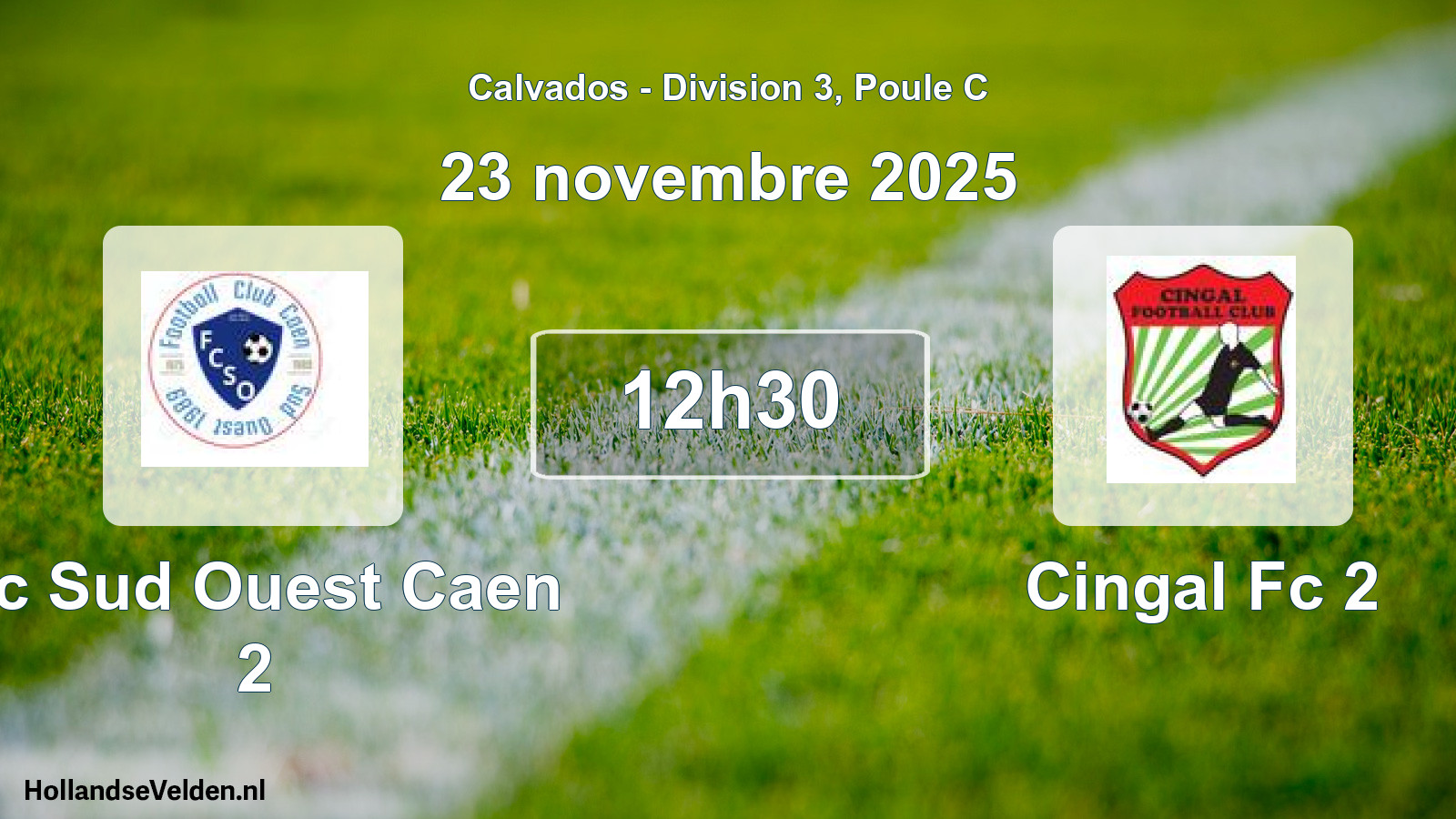 Geplande wedstrijd: Fc Sud Ouest Caen 2 - Cingal Fc 2 (23 novembre 2025)